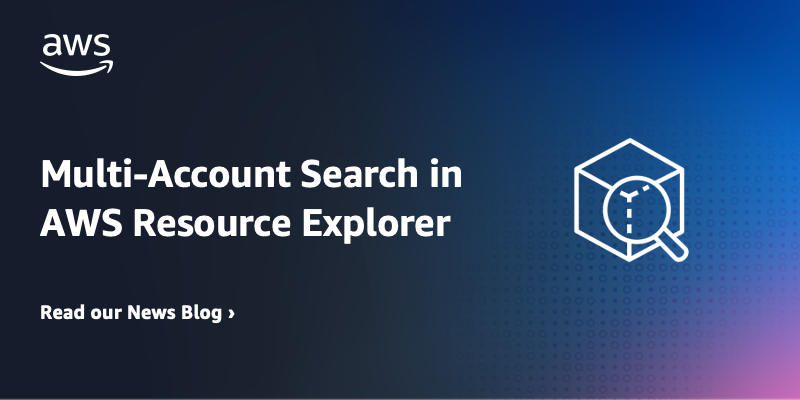 AWS-News-Blog-featured-image-multi-account-search-AWS-Resource-Explorer.png